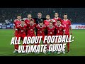 All About Football: Ultimate Guide to the Sport