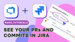 Azure DevOps for Jira: See Commits & Pull Requests in Jira