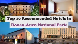 Top 10 Recommended Hotels In Donau-Auen National Park | Best Hotels In Donau-Auen National Park