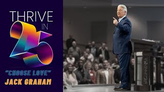 Pastor Jack Graham | Choose Love | Prestonwood Baptist Church | Plano Campus