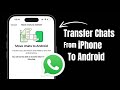 How to Transfer WhatsApp Chats From iPhone to Android?