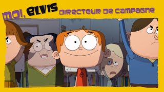 MOI, ELVIS, DIRECTEUR DE CAMPAGNE : Episode complet | Dessin Animé