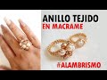 ANILLO TEJIDO EN MACRAME/ ALAMBRISMO NIVEL AVANZADO (BISUETRIA CON ALAMBRE) DIY JOYERIA FINA