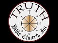 Truth Bible Church Live Stream