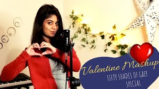 Valentine Mashup | Fifty Shades of Grey Special | Akriti Verma | Ellie Goulding, Taylor Swift, Zayn