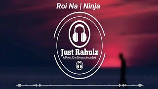 Feel The Music - Roi Na | Sad Song (8D Audio) Ninja | 8D Boom Music