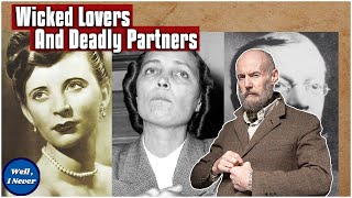 The MURDEROUS LOVERS Collection -  True Crime Compilation | Well, I Never