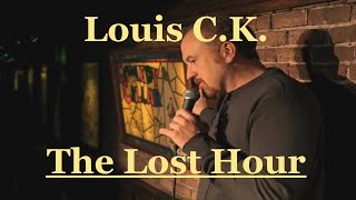Louis C.K. - The Lost Hour (ORIGINAL)