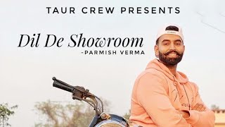 Parmish Verma - Dil De Showroom (Lyrical Video) Taur Crew