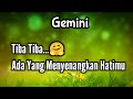 Gemini🤗Tiba Tiba Ada Yang Menyenangkan Hati Mu💝🎁