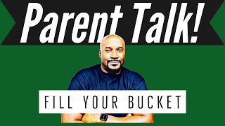 Fill Your Bucket | Mindful Parenting That Replenishes Your Empty Bucket