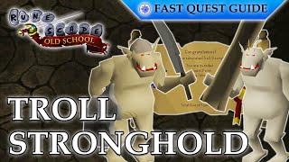 Troll Stronghold Quest | OSRS Quality Quick Guide [2024]