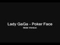 Lady GaGa - Poker Face (Male Voice)