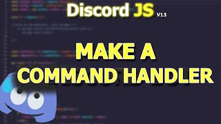 CREATE A COMMAND HANDLER || Discord.JS V13 Tutorial (#3)