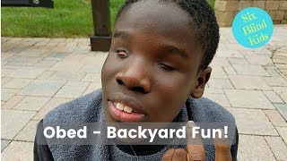 SixBlindKids - Obed - Backyard Fun! (If you have a pulse, you will LOVE this!)