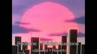 Redbone - Childish Gambino  (Slowed + Reverb)