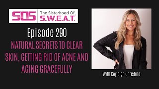 Natural Secrets To Clear Skin, Getting Rid Of Acne, And Anti Aging with Kayleigh Christina