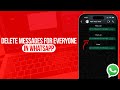 How to Delete Messages for Everyone in WhatsApp | Full Guide