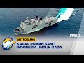 KRI Radjiman Berangkat ke Jakarta untuk Bantuan Kemanusiaan di Gaza