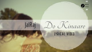 DO KINAARE | JalRaj | Lyrical Video