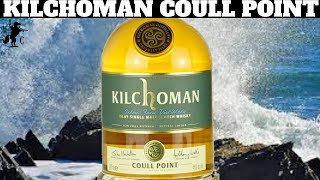 Kilchoman Coull Point Islay Single Malt Scotch Whisky Review