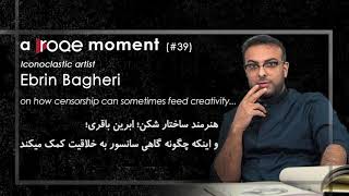 A Roqe Moment #39 - Ebrin Bagheri