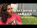 Why I moved to Jamaica 🇯🇲 The untold story .