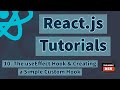 React.js Tutorials - The useEffect Hook & Creating a Simple Custom Hook - #10