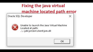Unable to launch the java virtual machine located at path SQL developer