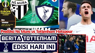 Europe League !! Prediksi NS Mura vs Tottenham Hotspour | Berita Tottenham