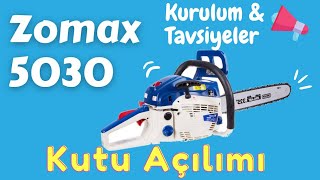 Zomax 5030 Motorlu Testere Kutu Açılımı I Kurulumu \u0026 Tavsiyeler #Zomax #testere