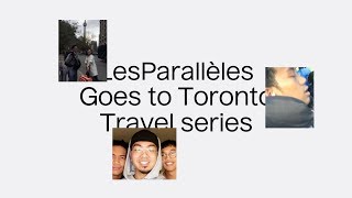 LesParalleles — TRAVEL SERIES / TORONTO