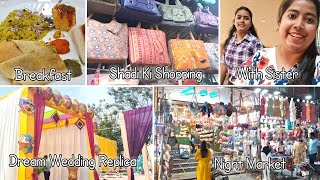 Shadi Ki Shopping At Night 🛍 | Raipur | Replica Of My Dream Wedding 😍 | Wedding Shopping Vlog