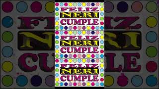 FELIZ CUMPLEAÑOS NERI - HAPPY BIRTHDAY TO YOU - FELIZ CUMPLE DEDICADO - MAÑANITAS