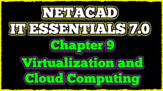 NETACAD IT Essentials 7, ✔️ Chapter 9: Virtualization and Cloud Computing