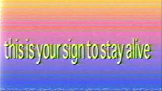 this is your sign to stay alive