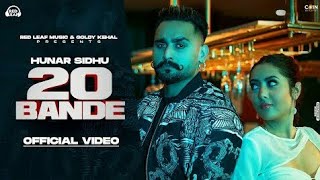 20 Bande (Full Video) - Hunar Sidhu | Kotti | New Punjabi Song 2022 | Latest Punjabi Song 2022