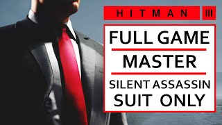 HITMAN 3 FULL GAME Silent Assassin Suit Only – Master Gameplay Walkthrough