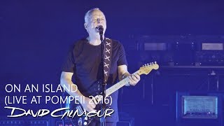 David Gilmour - On An Island (Live At Pompeii)
