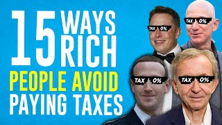 15 Ways Rich People AVOID Paying Taxes