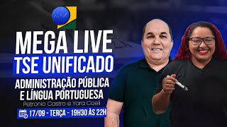 LIVE! TSE Unificado - Administração Pública e Português - 17/09 - 19h30 às 22h