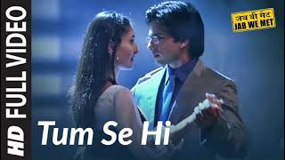 🔥Full Video: Tum Se Hi | Jab We Met | Kareena Kapoor, Shahid Kapoor | Mohit Chauhan | Pritam