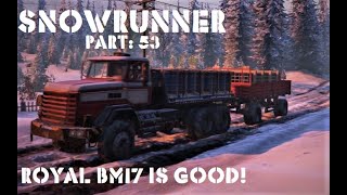 SnowRunner X Box Part:53 The Royal BM17 Is Good!!