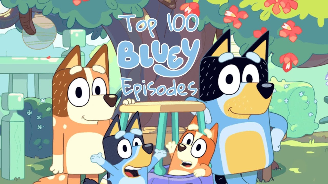 Top 100 Bluey Episodes Youtube