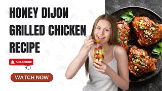 Honey Dijon Grilled Chicken Recipe