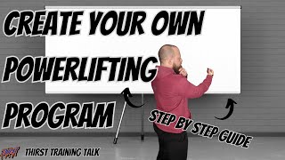 How To Create Your Own Powerlifting Program (Step By Step Guide)