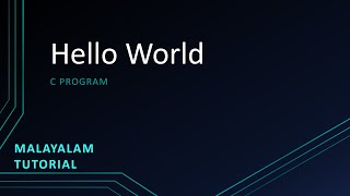 Hello World C Program | Malayalam tutorial