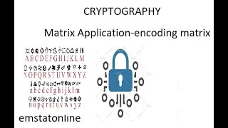 CRYPTOGRAPHY- Matrix Application-Encoding and Decoding