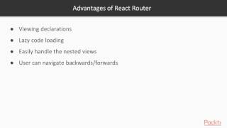 Learning React Applictn Development with Redux & Node.JS : Advantages of React Router | packtpub.com