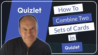 Quizlet Video 5 - How To Combine 2 Sets of Cards